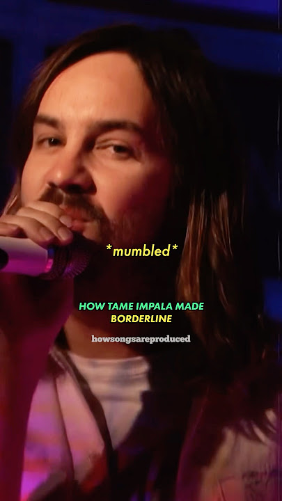 HOW TAME IMPALA MADE BORDERLINE #tameimpala