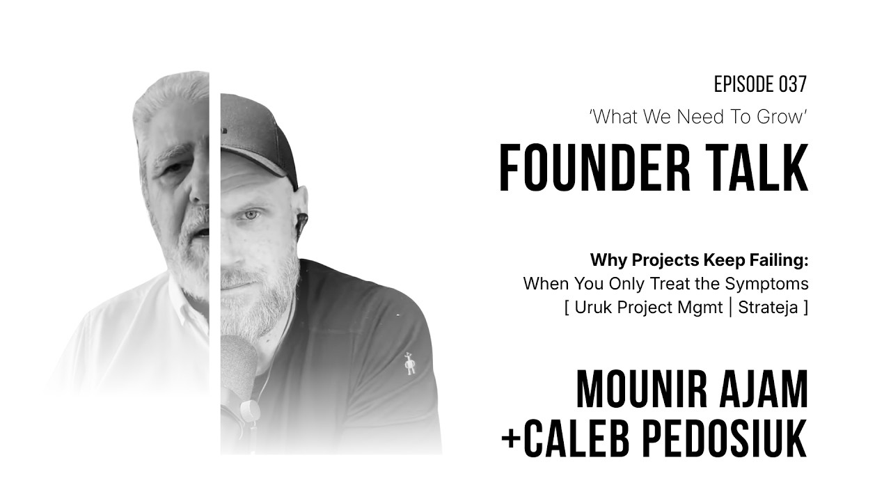 Why Projects Keep Failing When You Only Treat the Symptoms, What We Need to Grow episode 037 with Mounir Ajam