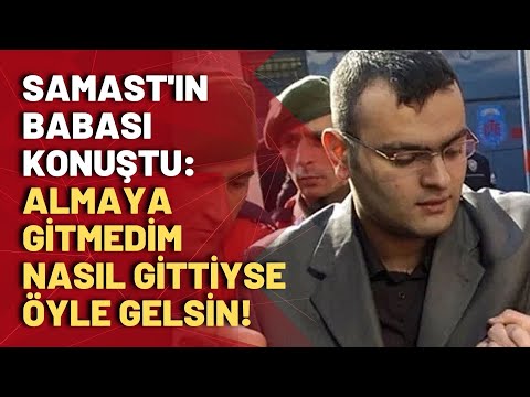 Tahliye edilen Hrant Dink'in katili Ogün Samast'ın babası konuştu!