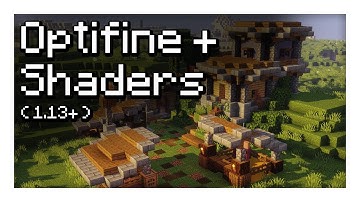 [Tutorial] OptiFine and Shaders | 1.13.2 - 1.13