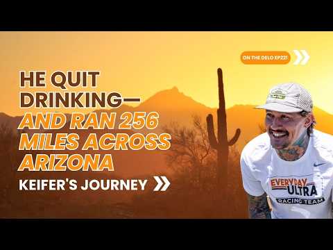 He Quit Drinking and Ran 256 Miles Across Arizona - Keifer's Journey | EP221