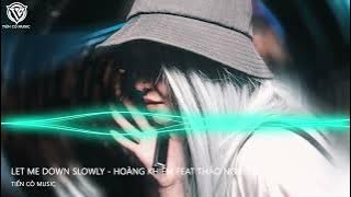 Let Me Down Slowly - Hoàng Khiêm feat Thảo Nguyên || Nhạc Hot Tik Tok 2022