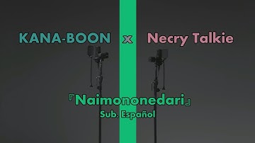 Naimononedari 「THE FIRST TAKE」 - KANA-BOON // Sub. Español