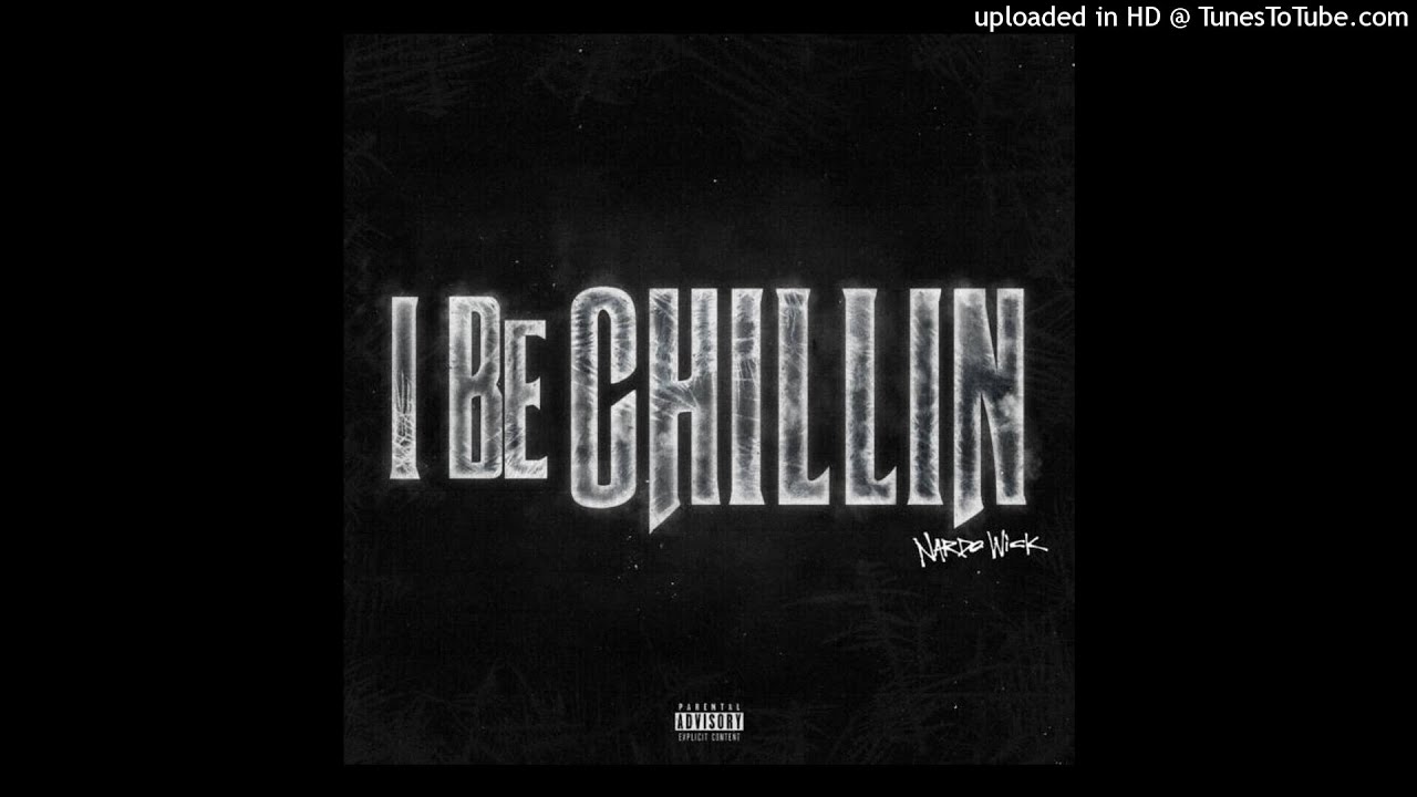 Nardo Wick - I Be Chillin 
