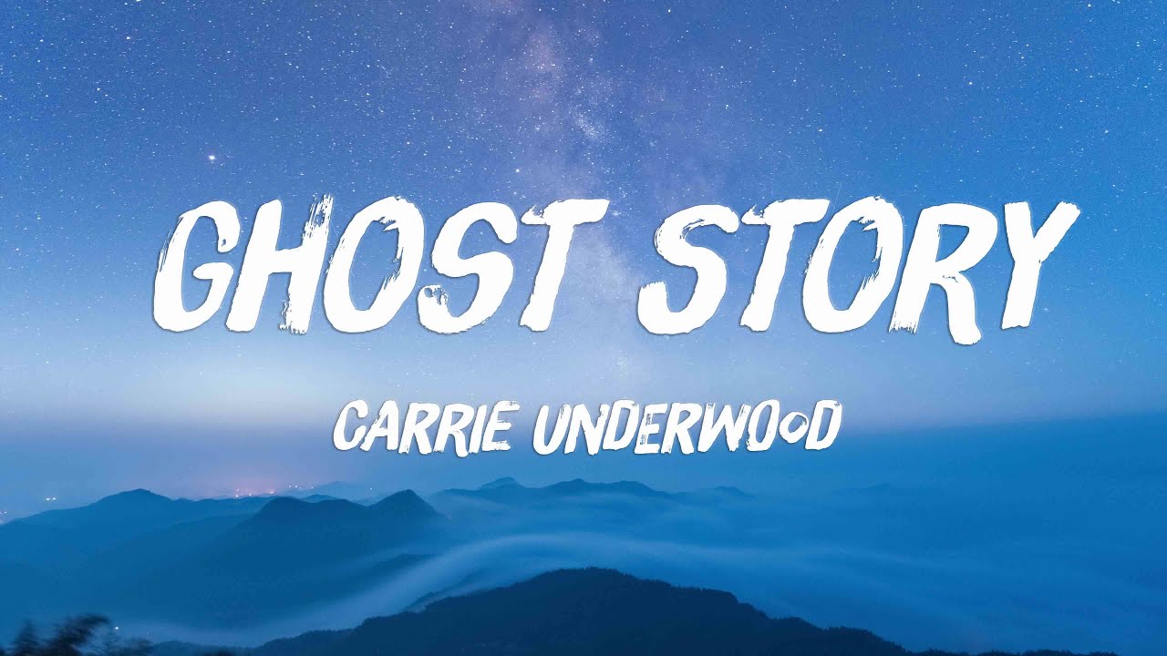 Ghost Story Carrie Underwood Lyrics YouTube ghost-story-carrie-underwood-lyrics-youtube