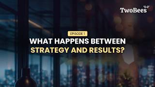 Episode 1: What Happens between Strategy and Results
