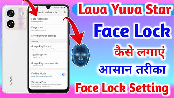 Lava Yuva Star Face Lock Setting || Lava Yuva Star Mobile Me Face Lock Kaise Lagaye ||
