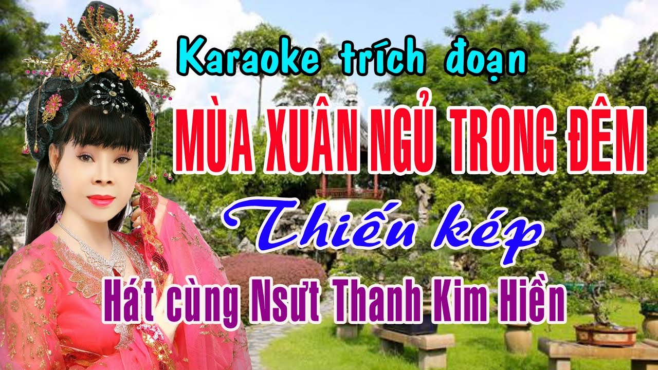 Karaoke trích đoạn MÙA XUÂN NGỦ TRONG ĐÊM - THIẾU KÉP [Hát cùng Nsut Thanh Kim Hiền]