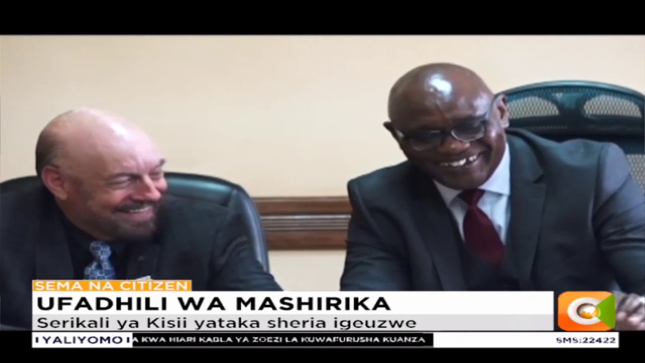 citizen tv live stream kenya Kaunti ya Kisii yatoa ombi kwa serikali kubadili sheria ya mashirika ya ughaibuni