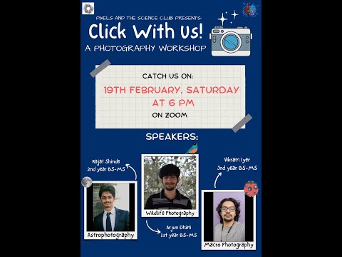 Click With Us! - A Photography Workshop with Pixels (Photography Club of IISER, Pune)