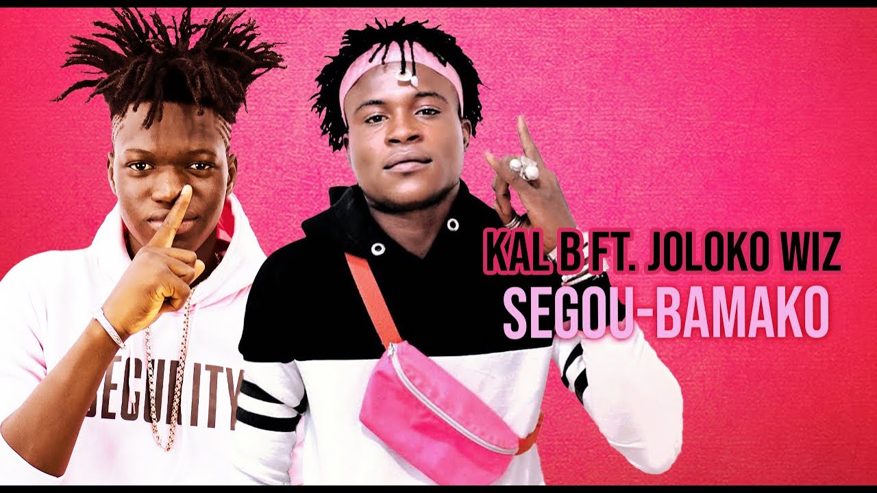 KAL B Ft. JOLOKO WIZ - SÉGOU-BAMAKO (2020)