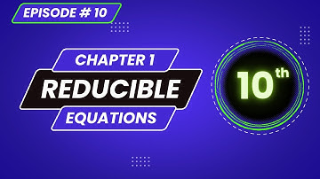 Equations Reducible to Quadratic Form || Chapter # 1 || Episode 10 || Easy Learn