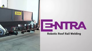 Robotic Roof Rail Welding System | Entra Robot Technologies