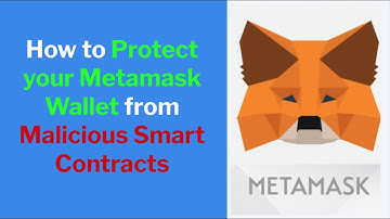 How to Protect your Metamask Wallet from Malicious Smart Contracts