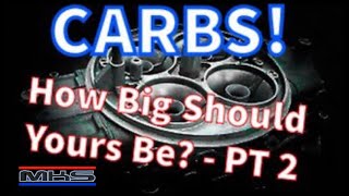 HOW TO: pick the right carburetor.  SIZE MATTERS!!!  Don't overestimate, do the math.