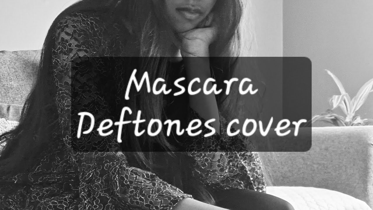 Mascara (Deftones Cover) YouTube