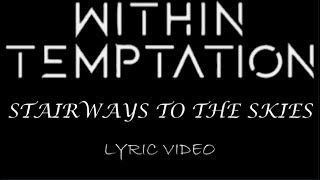 Within Temptation - Stairways To The Skies - 2011 - Lyric Video
