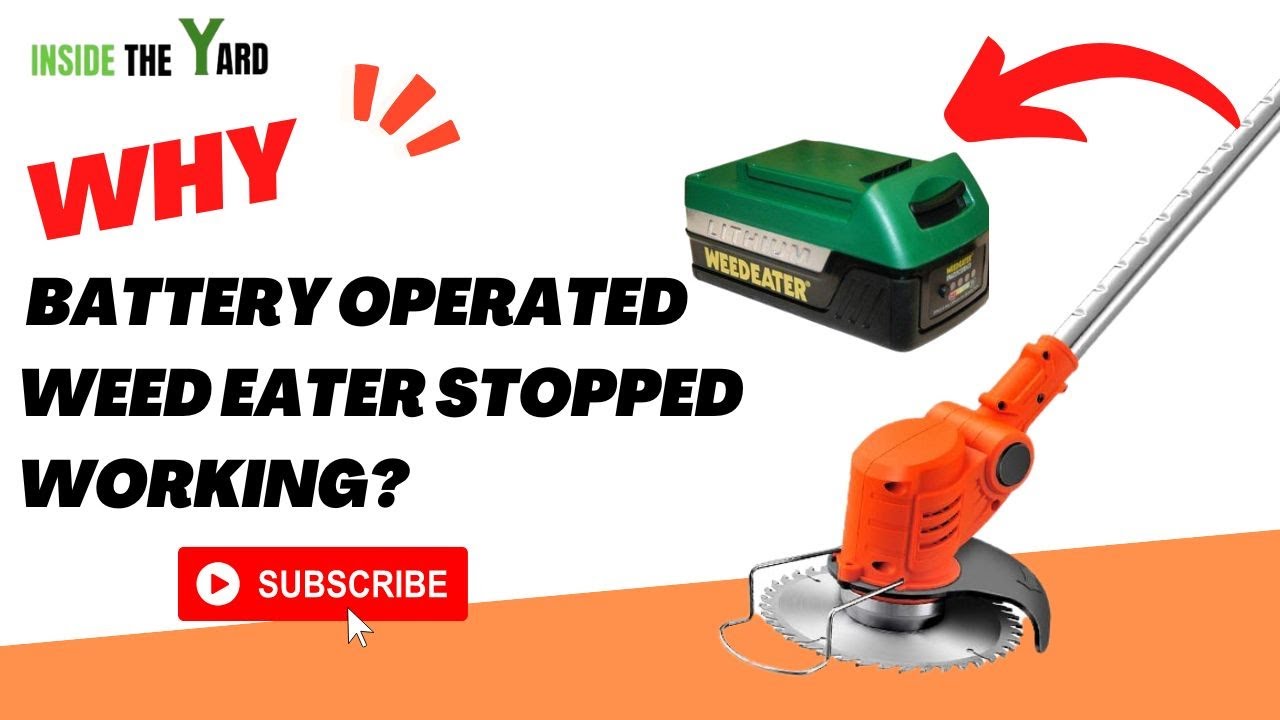 Why Battery Operated Weed Eater Stopped Working? 