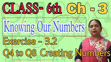 Class - 6th (Prachi) || Chapter - 3 Knowing Our Numbers || Exercise - 3.2 Q4 to Q8 Creating Numbers