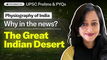 [Physiography of India] The Great Indian Desert Through MAPs & Graphics + PYQs | UPSC Prelims #NCERT