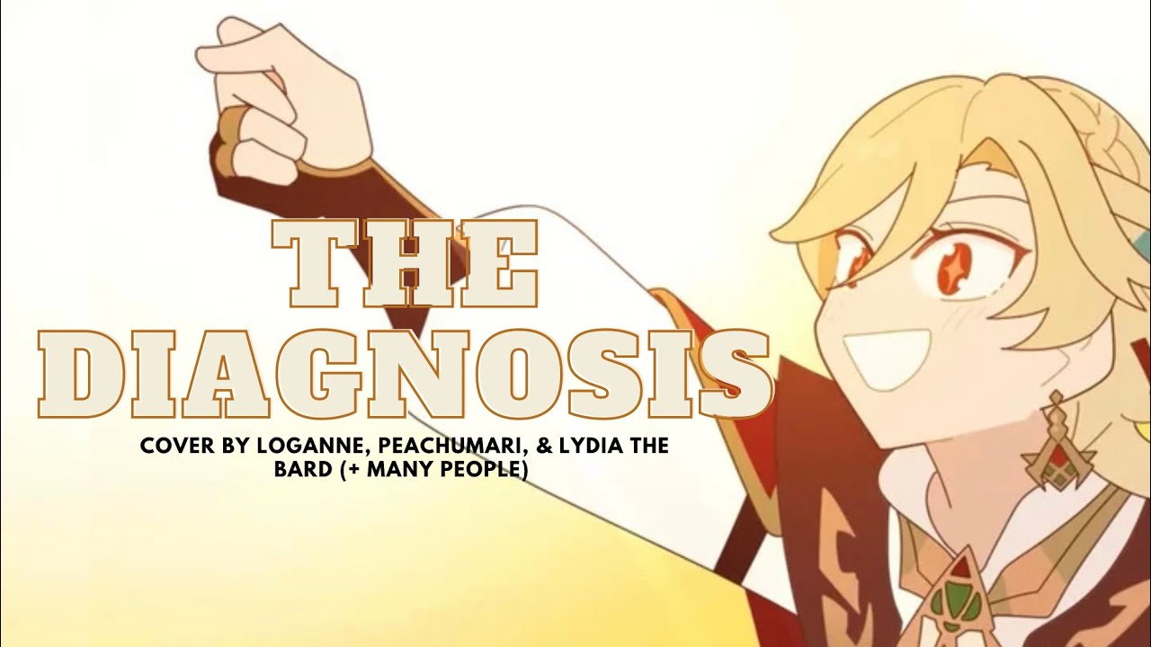 Loganne, Peach & Lydia 】The Diagnosis Cover ⌜ Genshin Impact Fan Song