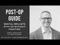 Post-Operative Guide: Dental Implants | Dr. John W. Thousand IV