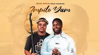 Siya Ntuli - Impilo yam (Official Audio) ft Khusani