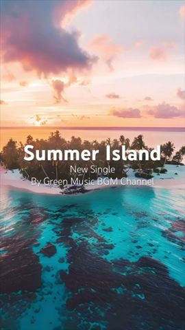 Take a Trip with the #TranquilSounds of Summer Island by Green Music BGM channel 🌞🍃 #Summer #NewWave
