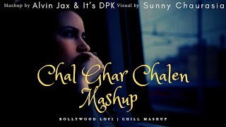 Chal Ghar Chalen X Tum Hi Aana | Lofi Mashup 2022 | It&#39;s DPK X Alvin Jax