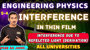 INTERFERENCE IN THIN FILM | S-4 | ENGINEERING PHYSICS | ENGINEERING FIRST YEAR | FADU ENGINEER