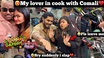 😍My lover in Cook with Comali♥️| but 🥺Sry suddenly I slap💔|😭she said please leave me | TTF | Tamil |