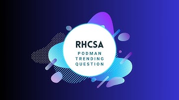 Podman RHCSA trending question?