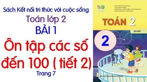 Toán lớp 2 sách Kết nối tri thức với cuộc sống| Bài 1 Ôn tập các số đến 100 tiết 2 | Trang 7| Cô Thu