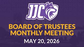 JJC Board of Trustees Monthly Meeting - May 20, 2026