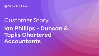 Duncan & Toplis Chartered Accountants | Customer Stories | Virtual Cabinet