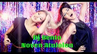 DJ Bento - Noven Atulolon Remix