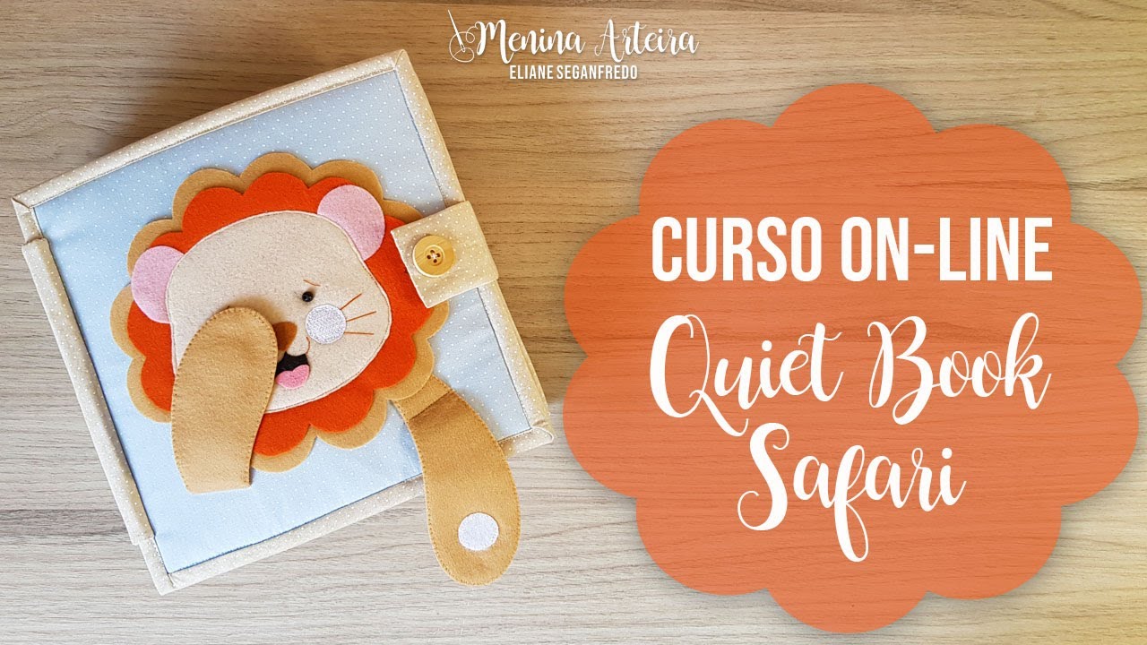 Curso On-line Quiet Book Safari - Moldes Quiet Book - Quiet Book Patterns