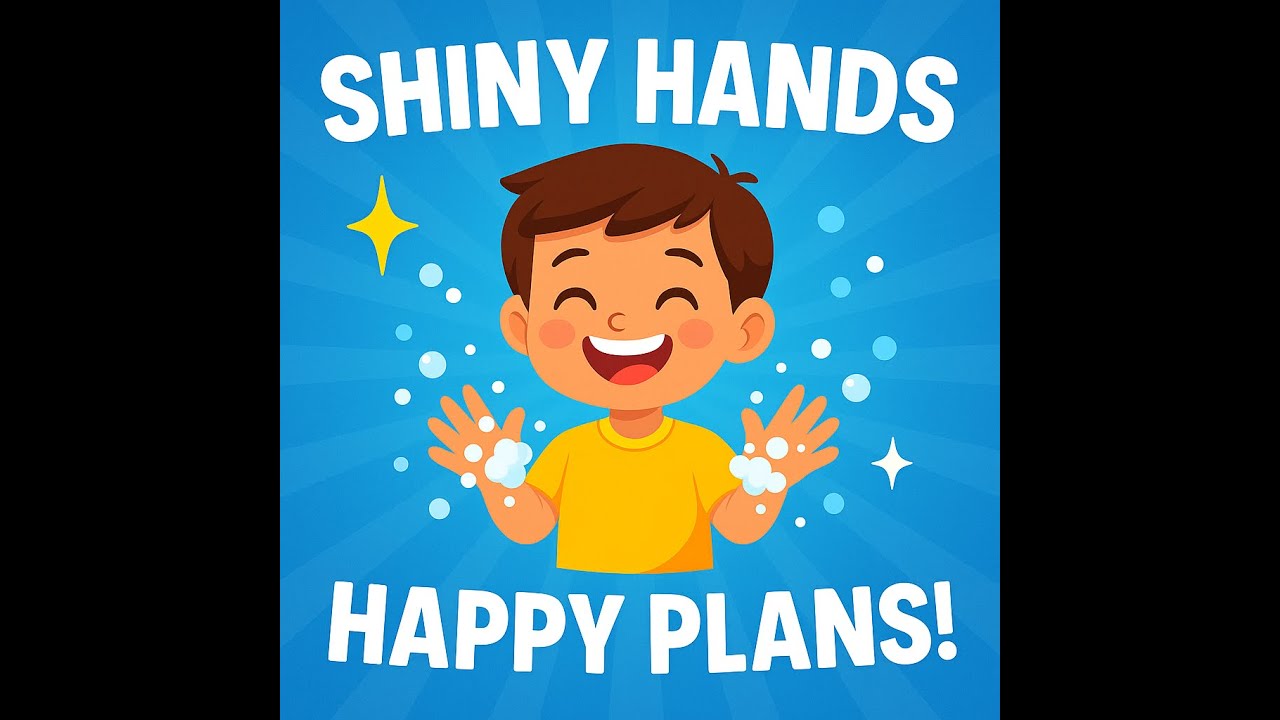 shiny hands, happy plans| healthy habit song for kids| educational fun kids song| hand washing song