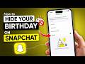 How to Hide Your Birthday on Snapchat