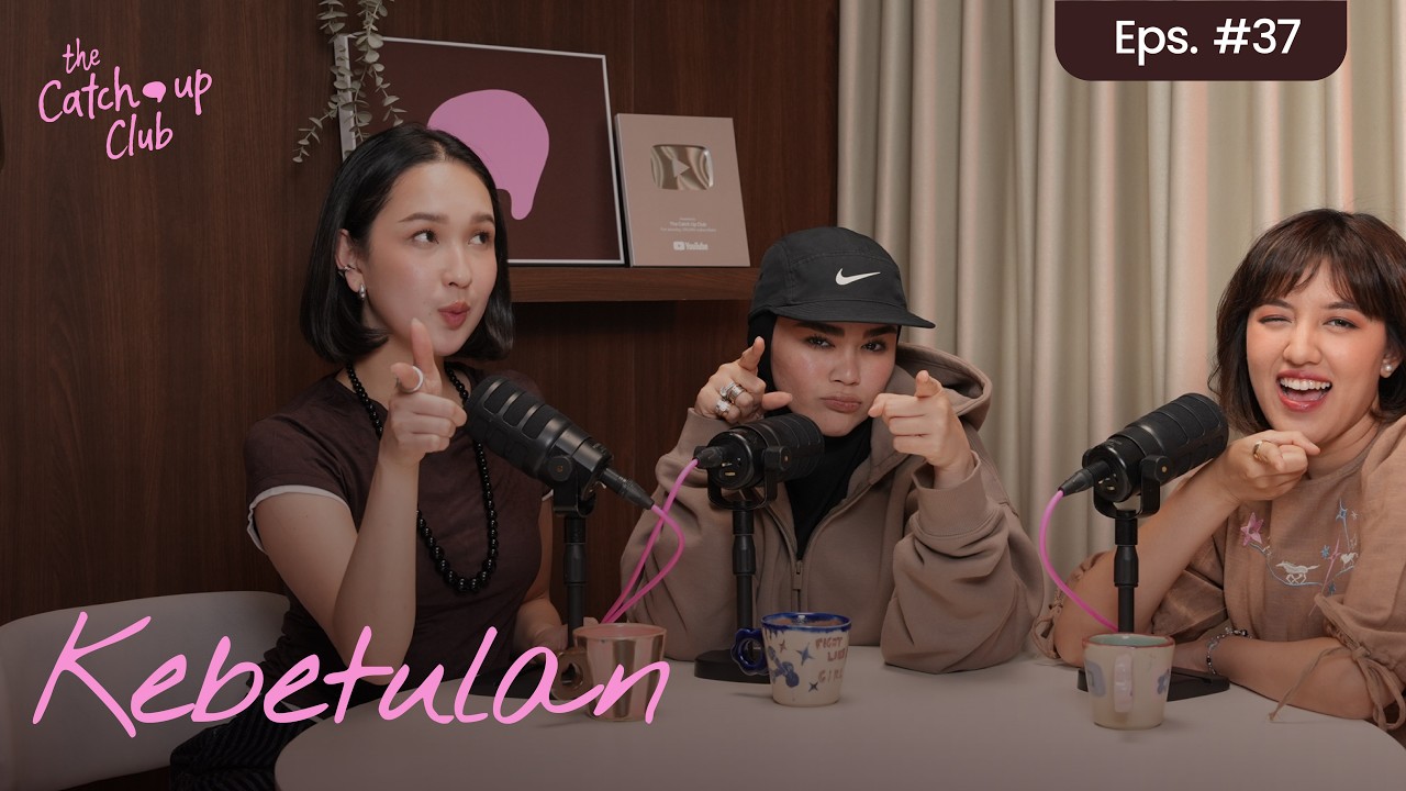 The Catch Up Club Eps. 37 - Kebetulan