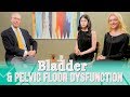 The Relationship Between Bladder Dysfunction & Pelvic Floor Dysfunction