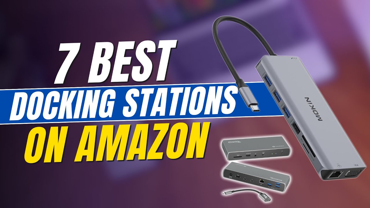 7 Best Docking Stations for 2024 - YouTube