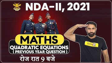 NDA 2 2021 Preparation || NDA Maths Classes || QUADRATIC EQUATIONS | Maths By Ajay Beniwal Sir || 24