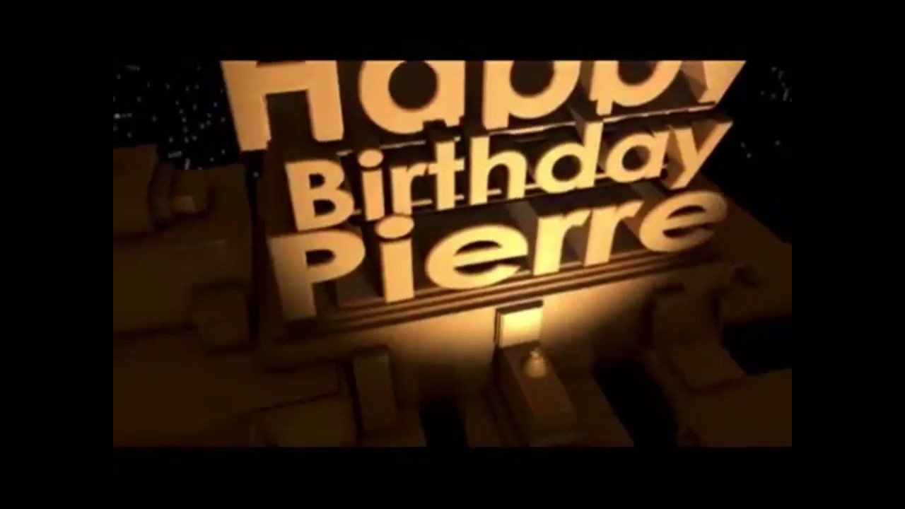 Joyeux Anniversaire Pierre Youtube