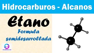 ETANO - Formula semi- desarrollada - Alcano Lineal