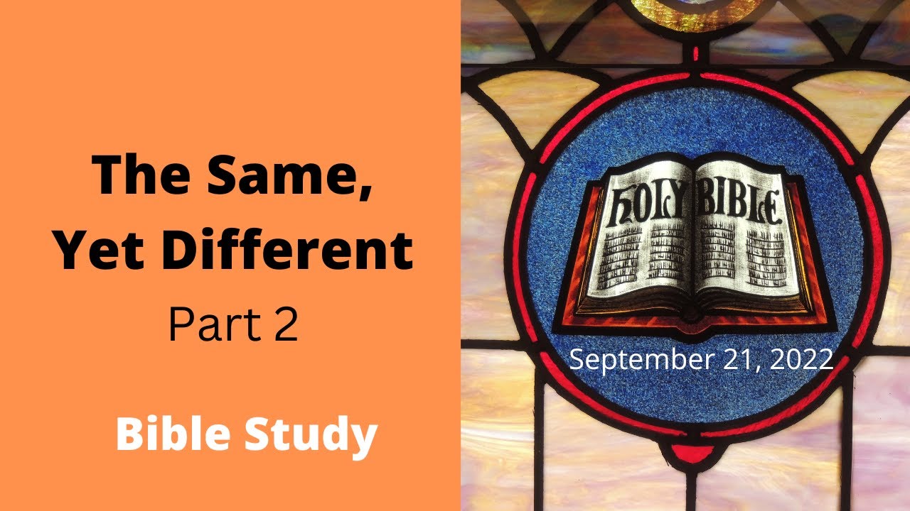 The Same Yet Different Part 2 September 21, 2022 - YouTube