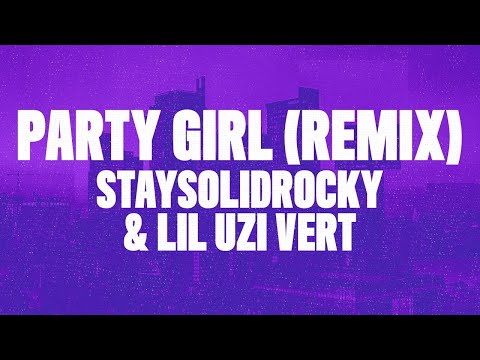 StaySolidRocky - Party Girl Remix (Lyrics) ft. Lil Uzi Vert