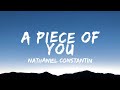 Nathaniel constantin  a piece of you lyrics