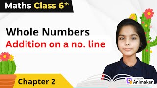 Addition on the Number Line - Whole Numbers | Class 6 Maths