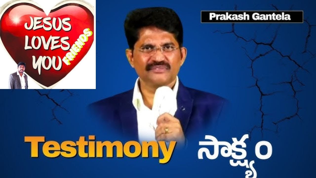 Prakash Gantela Testimony - Jesus Loves You Friends